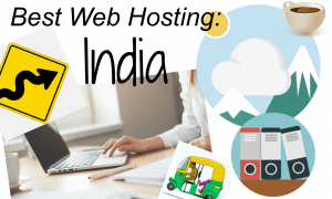 Best Web Hosting in India – Blogger’s Chart & Holiday Review! (2018)