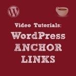 Video Tutorial Feature: How to Setup Anchor Links in WordPress