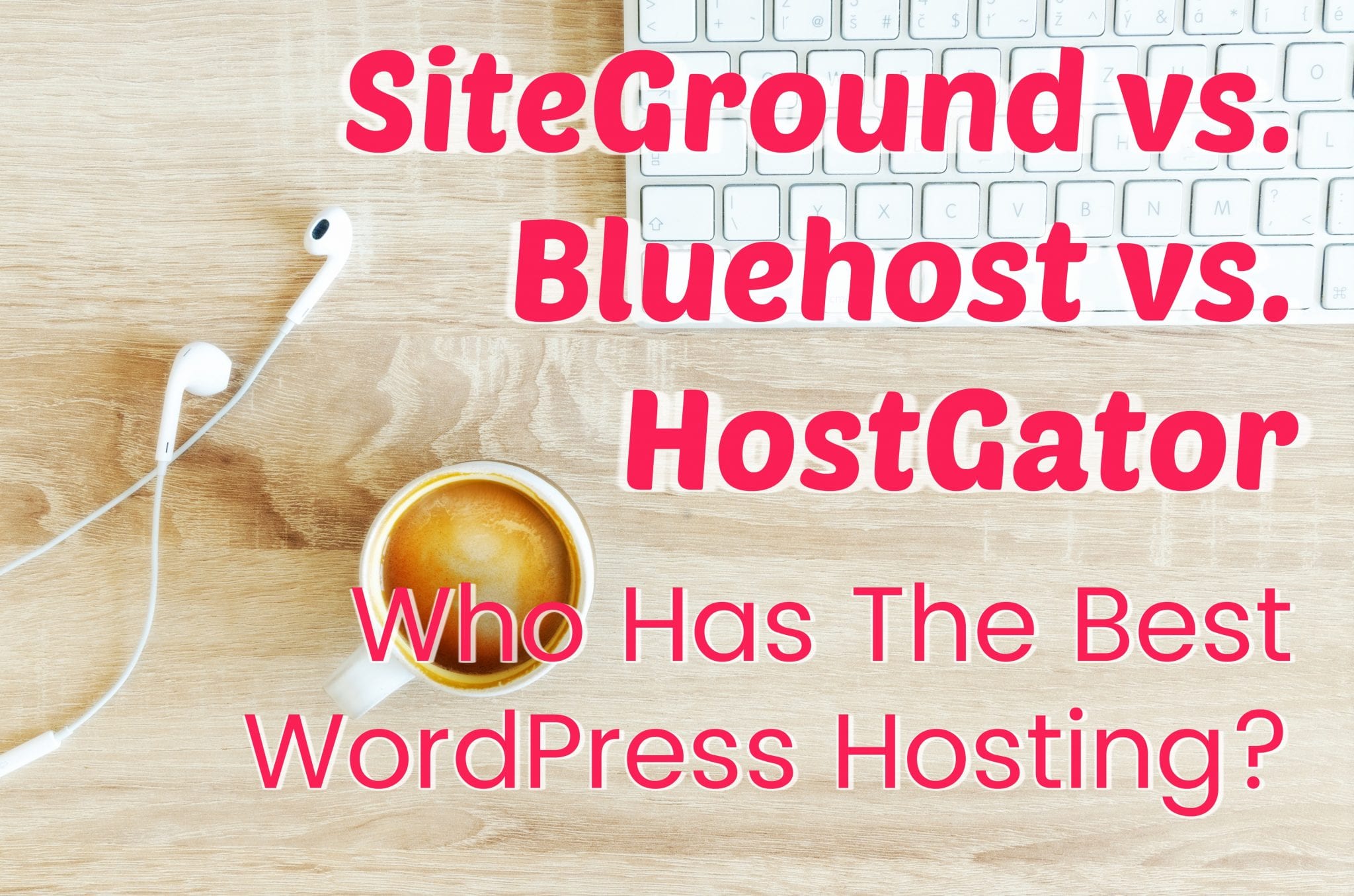 SiteGround vs Bluehost vs HostGator: Best WordPress Hosting Review Comparison (2023)